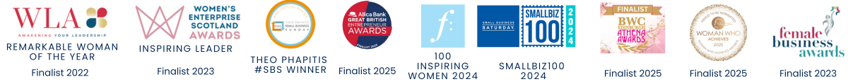 Awards and finalist badges: WLA Remarkable Woman of the Year Finalist 2022, Women's Enterprise Scotland Inspiring Leader Finalist 2023, Theo Paphitis #SBS Winner, Great British Entrepreneur Awards Finalist 2025, 100 Inspiring Women 2024, SmallBiz100 2024, BWC Athena Awards Finalist 2025, Woman Who Achieves Finalist 2025, Female Business Awards Finalist 2023
