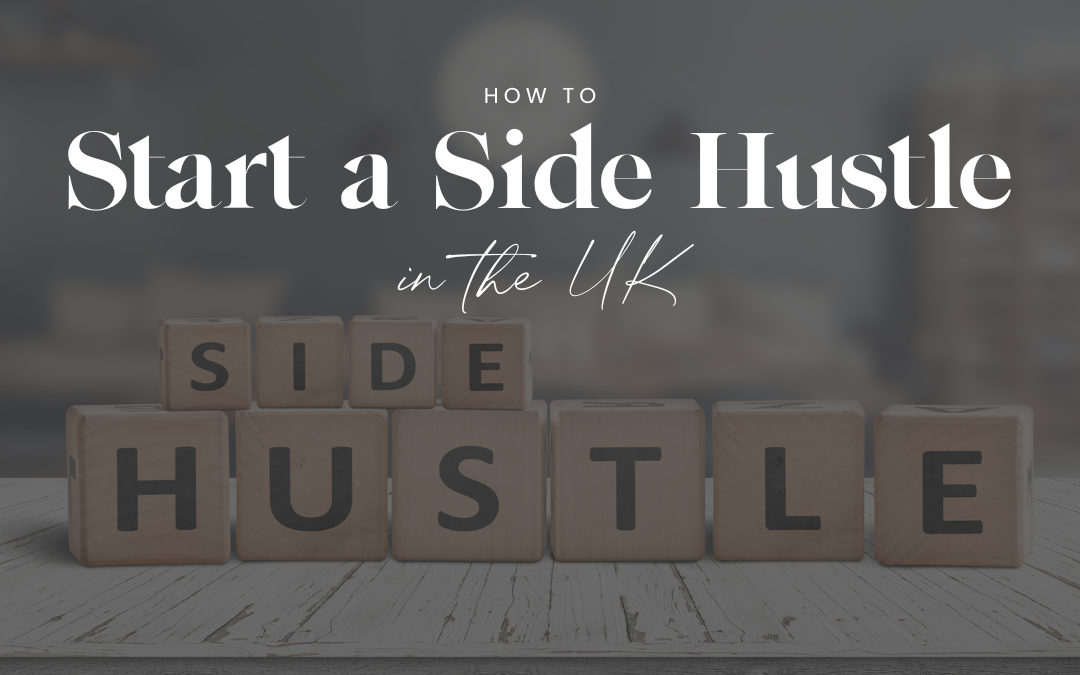 How to Start a Side Hustle in the UK