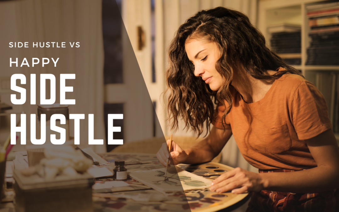 What is the Difference Between a Side Hustle and a Happy Side Hustle?